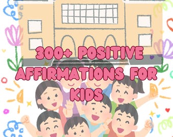 300+ Positive Affirmations for Kids