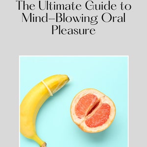 The Ultimate Guide to Mind-Blowing Oral Pleasure |Fellatio Tips | Going Down | Her | Him | They |Blowjob Guide | Oral Ideas | Sex Guide