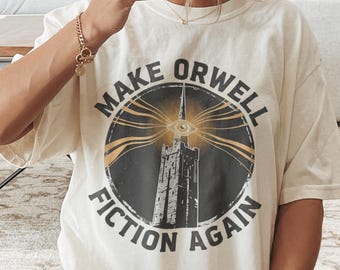 Make Orwell Fiction Again Shirt, Retro Political Satire Tee, Book Lover Colors® Tee