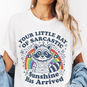 Funny Raccoon T-Shirt: Sarcastic Sunshine Rainbow Tee