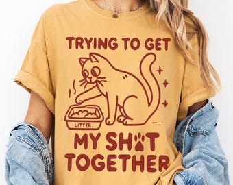 Funny Cat Meme Comfort Colors T-Shirt: Sarcastic Kitten Lover Gift