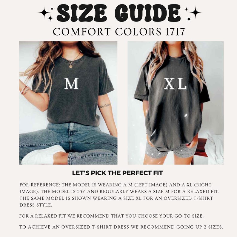 May include: Size guide for t-shirts with a model wearing a medium and a large size. The model is 5'6" and wears a size medium for a relaxed fit and a size large for an oversized t-shirt dress style.  "Let's pick the perfect fit" is written below the images.