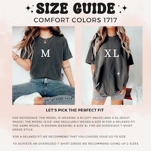 May include: Size guide for Comfort Colors 1717 t-shirts. The image shows two models wearing different sizes of the shirt: M and XL. The text provides fitting recommendations for a relaxed or oversized fit. The model is 5'6".