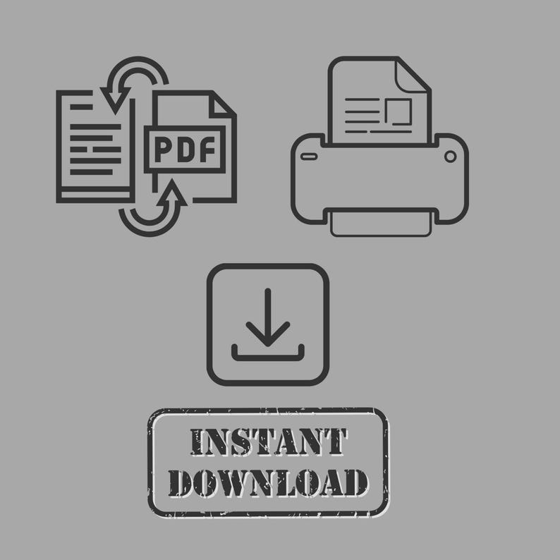 May include: A black and white icon of a PDF document being converted to a printable document. A black and white icon of a printer. A black and white icon of a download arrow. A black and white stamp with the text "INSTANT DOWNLOAD".