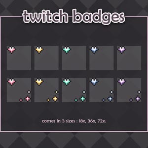 May include: A graphic featuring pixelated heart-shaped Twitch badges in pink, yellow, teal, blue, and purple. The text "twitch badges" is at the top, and "comes in 3 sizes : 18x, 36x, 72x." is at the bottom.