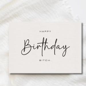 Fijne verjaardag teef, grappige verjaardagskaart, verjaardag vriendin, verjaardag bestie, afdrukbare pdf-kaart, pdf-download verjaardagskaart, sarcastische b