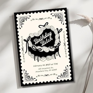 May include: Black and white birthday party invitation with a heart-shaped cake design and the text "Birthday Bitch". The invitation includes the date, time, address, and city.