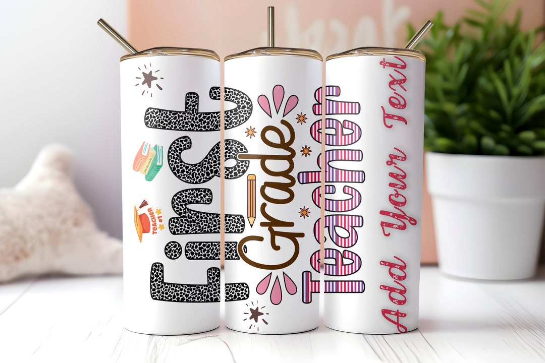 Personalized First Grade Teacher Tumbler: Custom Name Gift (PNG ...