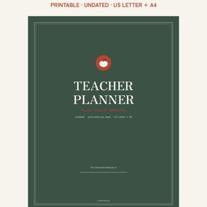 May include: A dark green teacher planner cover featuring a white apple icon inside a red circle. The text reads TEACHER PLANNER, PLAN TEACH BREATHE, undated, print what you need, US Letter + A4, and this classroom belongs to. The design has a thin white border.