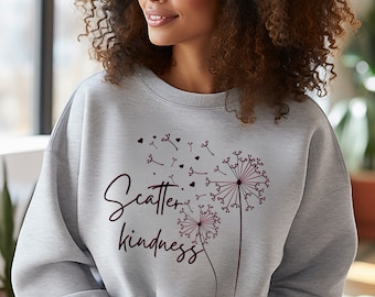 Dandelion Kindness Sweatshirt Floral Boho Wildflower Inspirational Shirt Yoga Meditation Tee Wife Gift Subtle Bi Pride Top Plant Mom Pull