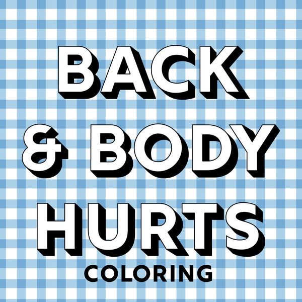 30 Back & Body Hurts Funny Printable pdf Adult Coloring Pages for Back Pain