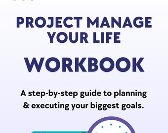 Project Manage Your Life Workbook