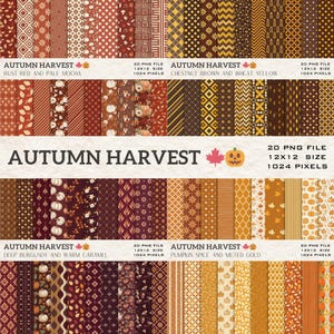 May include: A collection of autumn-themed digital papers in various patterns and colors, including rust red, chestnut brown, and pumpkin spice. Each set is labeled "Autumn Harvest" and includes 20 PNG files, 12x12 inches in size, at 1024 pixels.