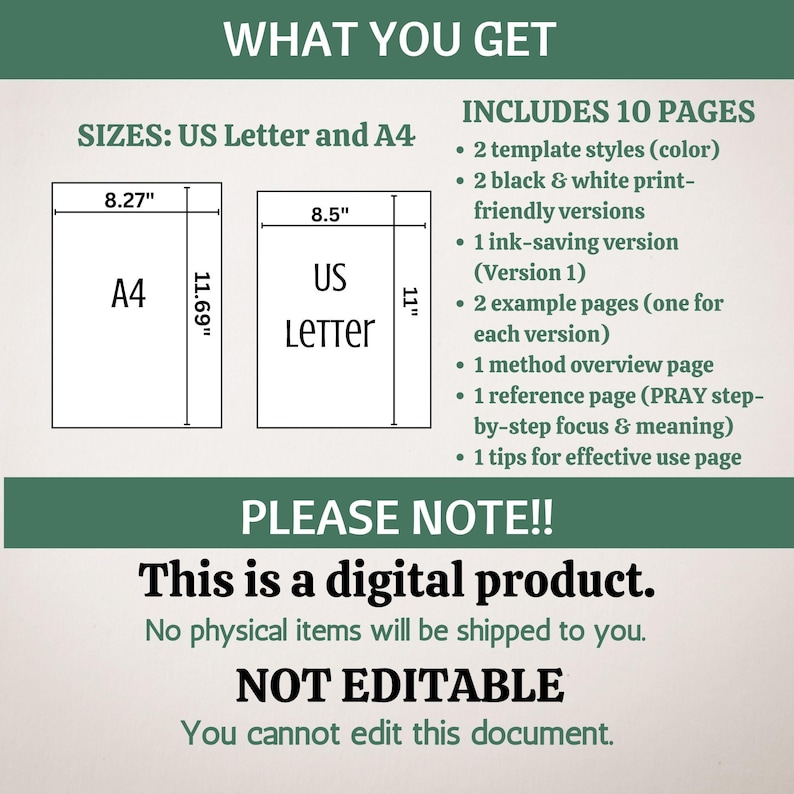 May include: A digital printable product for prayer journaling. The image shows the page sizes, US Letter and A4, and lists the 10 pages included in the printable. The text "This is a digital product. No physical items will be shipped to you. NOT EDITABLE. You cannot edit this document." is also included.