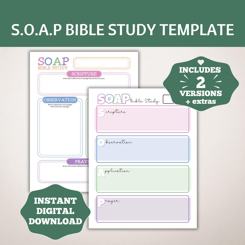 May include: Two printable versions of a SOAP Bible study template. The template is designed to help you study scripture, observe, apply, and pray. The template is in a light pink, blue, and green color scheme.