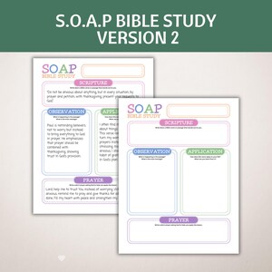May include: Two printable worksheets for a SOAP Bible study. The worksheets are pink, purple, and green with the words "SOAP Bible Study" at the top. The worksheets have sections for Scripture, Observation, Application, and Prayer.