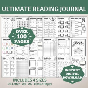May include: A black and white printable reading journal with over 100 pages. The journal includes pages for tracking books read, book reviews, and author information. The journal is available in four sizes: US Letter, A4, A5, and Classic Happy.
