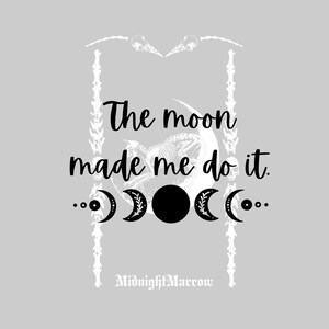 Moon Made Me Do It | SVG File | Digital File | Funny T-Shirt | SVG Design | Download | Gift