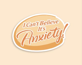 Funny Anxiety Sticker | Mental Health Sticker