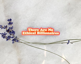 No Ethical Billionaires Sticker | Anti-Capitalist Vinyl Decal | Protest Sticker