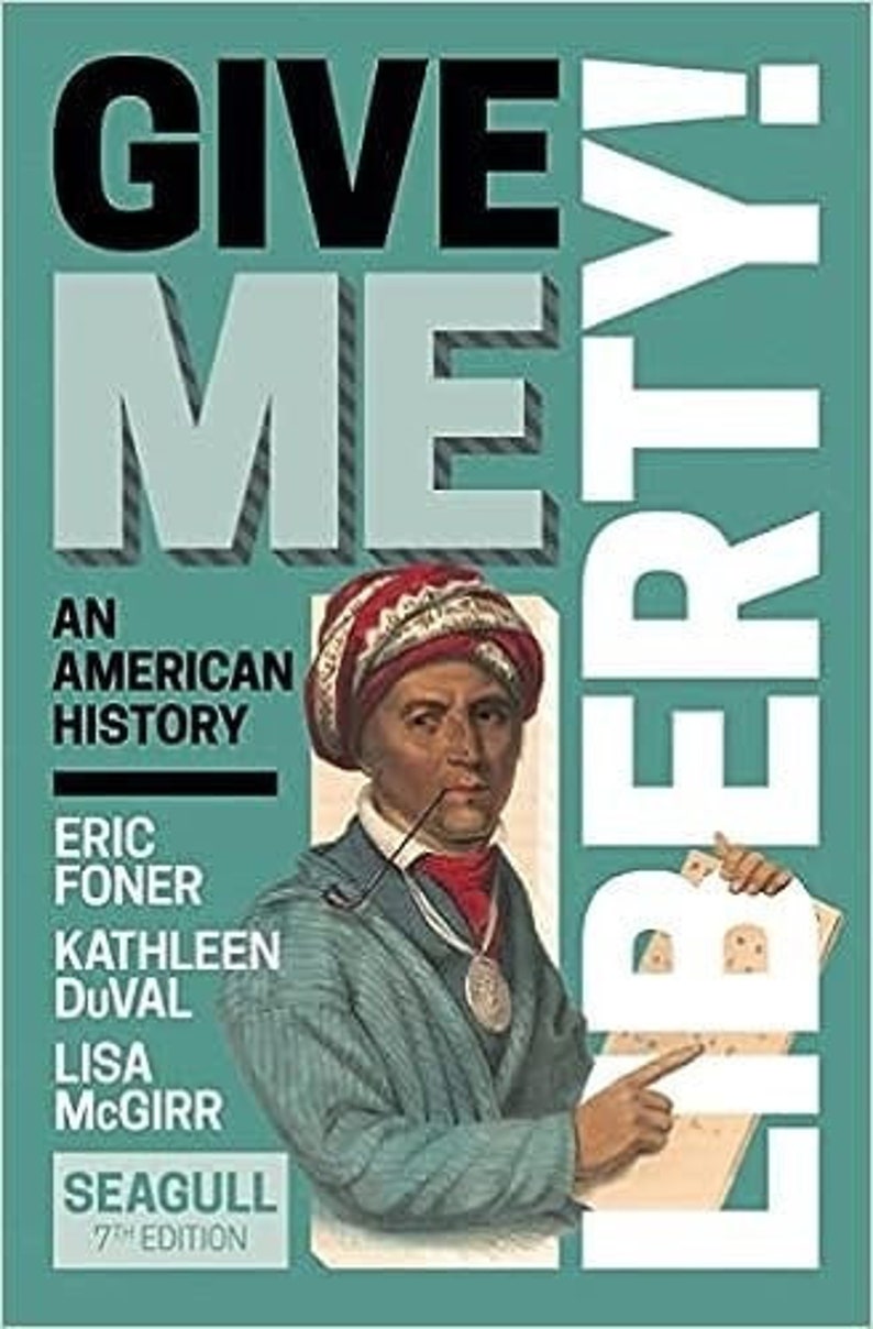Give Me Liberty: an American History Seagull Complete Seventh 7th