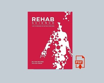 Rehab Science: How to Overcome Pain and Heal from Injury