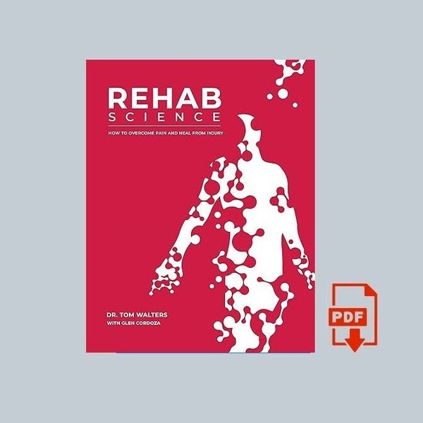 Rehab Science: How to Overcome Pain and Heal from Injury