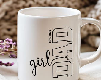 Custom Girl Dad Mug, Personalized Dad Coffee Mug with Year, Girl Dad Gift, New Dad Gift, Father’s Day Mug, Dad Est Year Cup