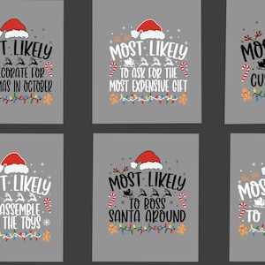 May include: A collection of six graphic designs featuring a red Santa hat, a silhouette of a sleigh with reindeer, candy canes, and colorful Christmas lights. Each design includes the text Most Likely followed by unique phrases like to decorate for Christmas in October, to ask for the most expensive gift, custom text, to assemble all the toys, to boss Santa around, and to sleep in.