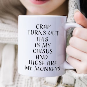Crap, Turns Out This Is My Circus And Those Are My Monkeys Black Coffee Mug, 11oz Premium Quality Gift Idea