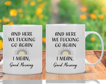 Funny Coffee Mug: Here We Go Again, Cuss Word Gift