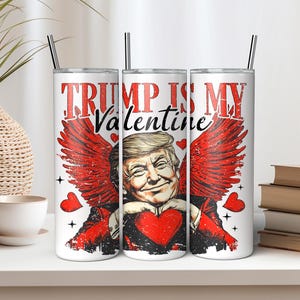 Funny Trump Valentine&#39;s Day Tumbler: 20oz Insulated Stainless Steel