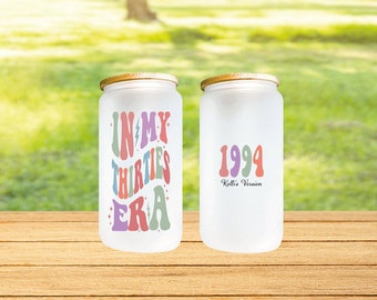 In My Thirties Era Ice Coffee Cup, 30th Birthday Gift For Her, 30th Birthday Libby Cup, 30th Birthday Gift For Women, In My Thirties Era Cup