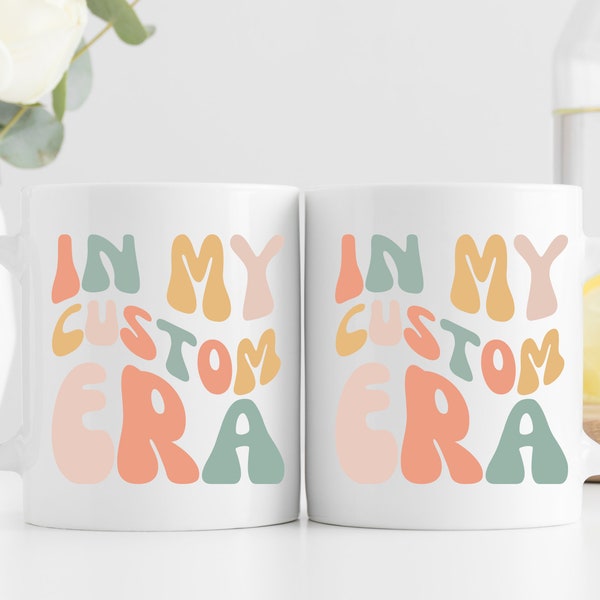 In My Era Custom Mug, Personalized Mug, In My Custom Era Coffee Mug, Custom Era Coffee Mug, Personalized Mom Mug, Gift for Mom