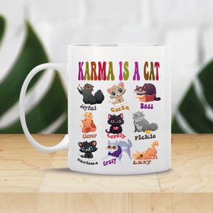 Karma Is A Cat, Karma Funny Mug, Funny Coffe Mug, Trendy Coffee Mug, Gift For Women