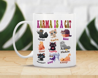 Karma Is A Cat, Karma Funny Mug, Funny Coffe Mug, Trendy Coffee Mug, Gift For Women