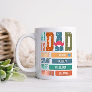 He is Dad Mug, Father&#39;s Day Gifts, Dad Gift Custom Dad Coffee Mug, Dad Birthday Gift, Christian Dad Mug, Bible Verses Mug, Dad Gifts