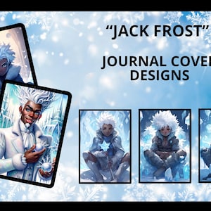 May include: Digital art featuring "Jack Frost" journal cover designs. The image showcases illustrations of a character with white hair and icy blue accents. The designs are displayed on tablets and framed prints, with a wintery background.
