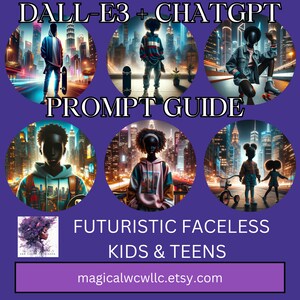 May include: A digital art prompt guide featuring futuristic, faceless children and teens in a city setting. The guide is titled "DALL-E 3 + ChatGPT Prompt Guide: Futuristic Faceless Kids & Teens".