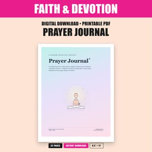 May include: A digital download printable PDF prayer journal with the text "Faith & Devotion" at the top. The journal cover has a gradient background and the words "Prayer Journal" with an illustration of a person. The journal is 8.5 x 11 inches.