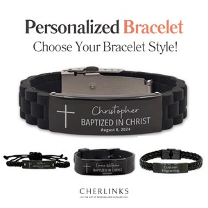 May include: Black silicone bracelet with a black metal plate engraved with a cross, the name Christopher, the text "Baptized in Christ", and the date August 8, 2024. Three other bracelet styles are shown below: a black braided bracelet, a black silicone bracelet, and a black leather bracelet.