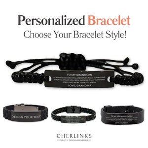 May include: Three black bracelets with personalized messages. The top bracelet has a message for a grandson. The middle bracelet says "Design Your Text". The bottom bracelet has a message for a grandson named Noah.