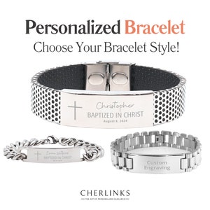 May include: Three different styles of personalized bracelets with a silver cross and engraved text. The bracelets are made of stainless steel and leather. The text on the bracelets reads "Christopher Baptized in Christ August 8, 2024", "Emma Watkins Baptized in Christ", and "Custom Engraving".