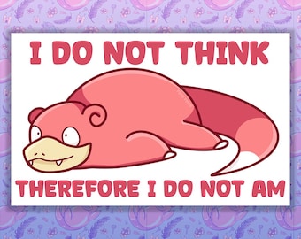 Slowpoke - No pienso, luego no existo - Pegatina o imán