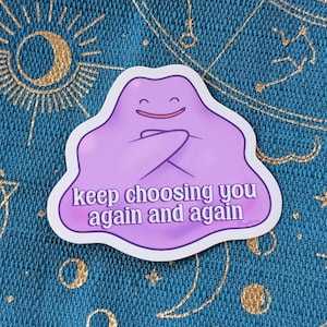 Ditto Affirmation 3-Zoll-Aufkleber - Keep Choosing You Wieder and Wieder - Self-Care, Selbstliebe, Spruch
