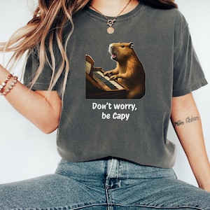 Funny Capybara Shirt Comfort Colors, Don&#39;t Worry Be Capy, Graphic Tee, Animal Lover Gift, Relaxation Shirt