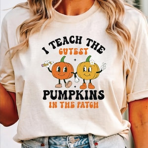 Halloween-Lehrer-T-Shirt, ich lehre die süßesten Kürbisse im Aufnäher-Shirt-T-Stück, Herbst-Lehrer-Hemden, Kürbis-Lehrer-T-Stück, niedliche Lehrer-Hemden