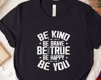 Be Kind Brave True T-Shirt - Motivierendes Unisex T-Shirt