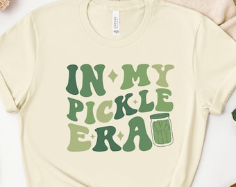 In My Pickle Era Shirt: Funny Graphic Unisex Tee