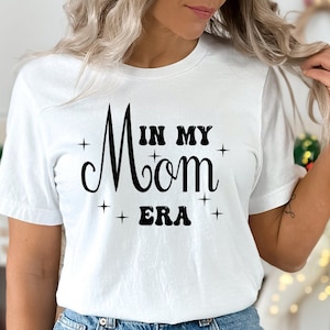 In My Mom Era Shirt: New Mom Life Tee